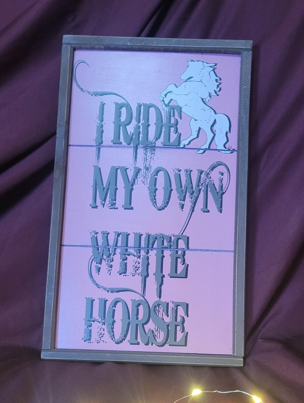 Distressed Rustic "I Ride My Own White Horse" Framed Wood Sign (14.5" x 8.5")